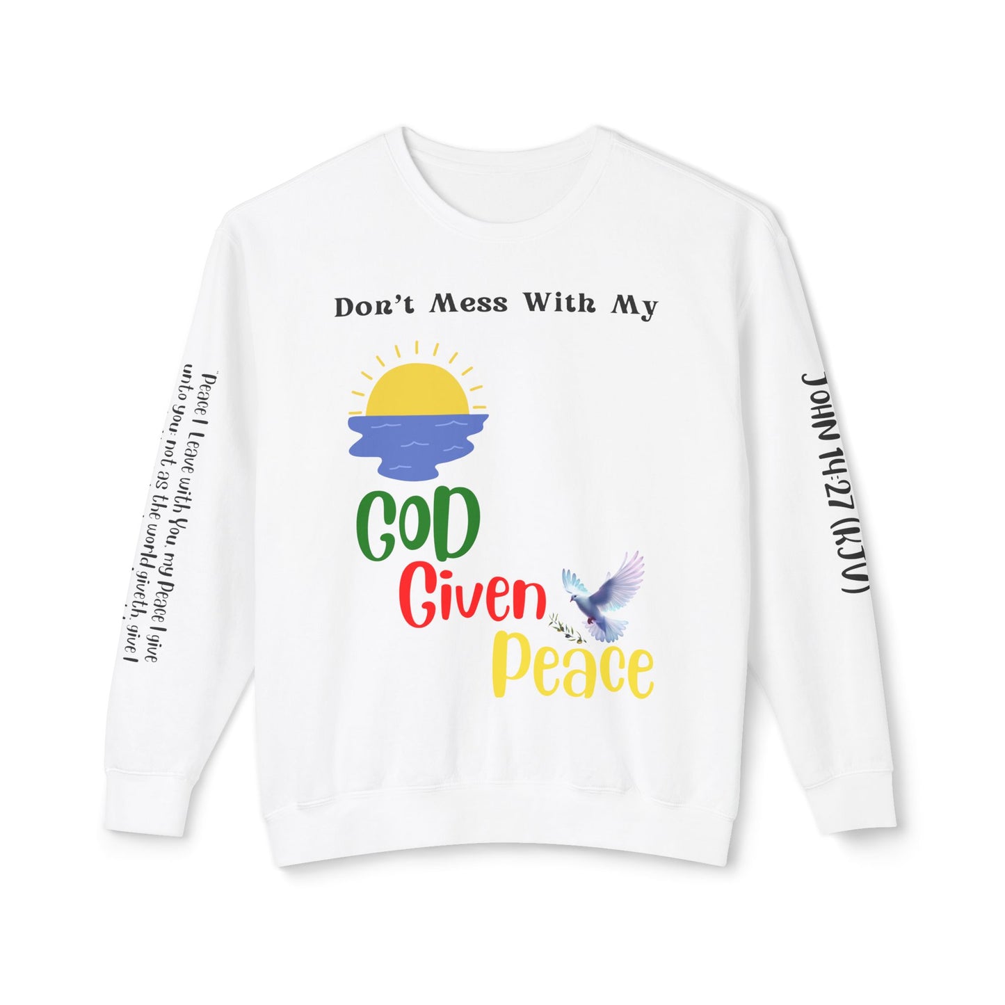 Don't mess with my God Given Peace Inspirational Graphic Long Sleeve Crewneck SweatShirt