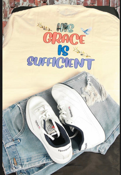 His Grace Is Sufficient: faith based fashion, christian apparel, grace filled-Bible verse tee